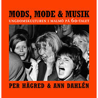 Per Hägred Mods, mode & musik : ungdomskulturen i Malmö på 60-talet (bok, danskt band)