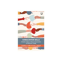 Open University Press Consultation Skills: A Student Guide to Clinical Communication and Behaviour Change (häftad, eng)