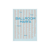 Monacelli Press Ballroom Marfa (inbunden, eng)