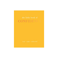 Quadrille Publishing Ltd The Little Book of Confidence (inbunden, eng)