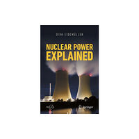 Springer Nature Switzerland AG Nuclear Power Explained (häftad, eng)