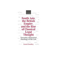 Oxford University Press South Asia, the British Empire, and the Rise of Classical Legal Thought (inbunden, eng)