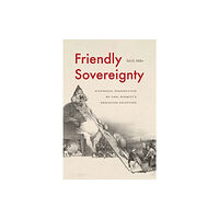 Pennsylvania State University Press Friendly Sovereignty (häftad, eng)