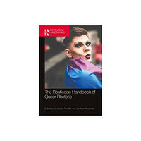 Taylor & francis ltd The Routledge Handbook of Queer Rhetoric (häftad, eng)