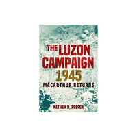 Casemate Publishers The Luzon Campaign 1945 (inbunden, eng)