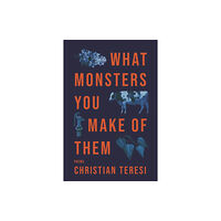 Red Hen Press What Monsters You Make of Them (häftad, eng)