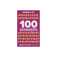 Pitch Publishing Ltd Racing Post 100 Winners (häftad, eng)