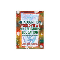 Taylor & francis ltd Metacognition, Worldviews and Religious Education (häftad, eng)