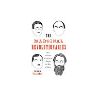 Yale university press The Marginal Revolutionaries (häftad, eng)