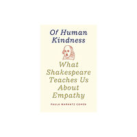 Yale university press Of Human Kindness (inbunden, eng)