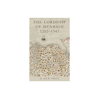 University of wales press The Lordship of Denbigh 1282-1543 (häftad, eng)