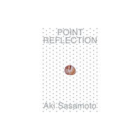 New York Consolidated Aki Sasamoto: Point Reflection (häftad, eng)