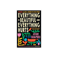 Allen & Unwin Everything is Beautiful and Everything Hurts (häftad, eng)