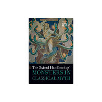 Oxford University Press The Oxford Handbook of Monsters in Classical Myth (inbunden, eng)