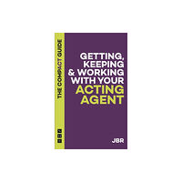 Nick Hern Books Getting, Keeping & Working with Your Acting Agent: The Compact Guide (häftad, eng)