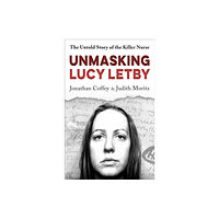 Orion Publishing Co Unmasking Lucy Letby (inbunden, eng)