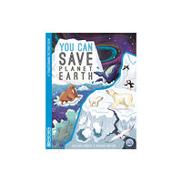 Gemini Books Group Ltd YOU CAN Save Planet Earth (bok, board book, eng)