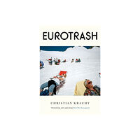 Christian Kracht Eurotrash (häftad, eng)