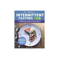 Galen Witt The Beginner's Intermittent Fasting 16/8 (häftad, eng)