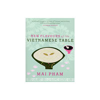 Ebury Publishing New Flavours of the Vietnamese Table (häftad, eng)