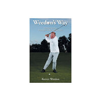 Grosvenor House Publishing Ltd Weedon's Way - The Pain-Free Way (häftad, eng)