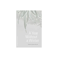 Columbia Books on Architecture and the City A Year Without a Winter (häftad, eng)