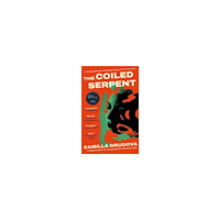 Camilla Grudova The Coiled Serpent (pocket, eng)