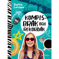 Sophia Larsson Kompisbråk och rekordåk (inbunden)