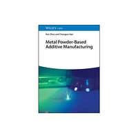 Wiley-VCH Verlag GmbH Metal Powder-Based Additive Manufacturing (inbunden, eng)