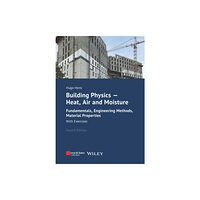 Wiley-VCH Verlag GmbH Building Physics - Heat, Air and Moisture (häftad, eng)