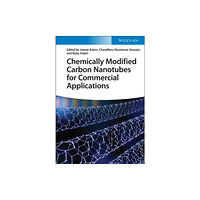 Wiley-VCH Verlag GmbH Chemically Modified Carbon Nanotubes for Commercial Applications (inbunden, eng)