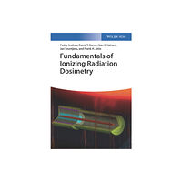 Wiley-VCH Verlag GmbH Fundamentals of Ionizing Radiation Dosimetry (inbunden, eng)