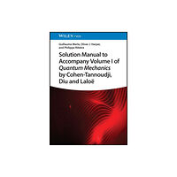 Wiley-VCH Verlag GmbH Solution Manual to Accompany Volume I of Quantum Mechanics by Cohen-Tannoudji, Diu and Laloe (häftad, eng)