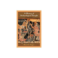 Cambridge University Press A History of Archaeological Thought (häftad, eng)