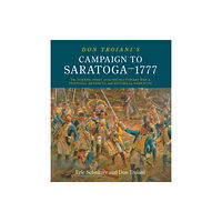 Stackpole Books Don Troiani's Campaign to Saratoga - 1777 (inbunden, eng)