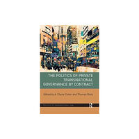 Taylor & francis ltd The Politics of Private Transnational Governance by Contract (häftad, eng)