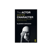 Taylor & francis ltd The Actor and the Character (häftad, eng)