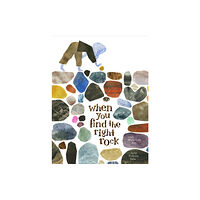 Chronicle Books When You Find the Right Rock (inbunden, eng)
