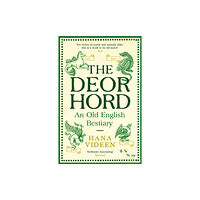 Profile Books Ltd The Deorhord: An Old English Bestiary (häftad, eng)