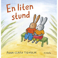 Anna-Clara Tidholm En liten stund (inbunden)