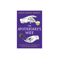 Bloomsbury Publishing PLC The Apothecary's Wife (inbunden, eng)