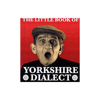 Dalesman Publishing Co Ltd The Little Book of Yorkshire Dialect (häftad, eng)