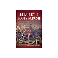 Helion & Company Rebellious Scots to Crush (häftad, eng)