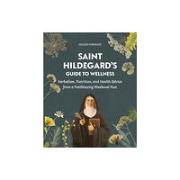 Schiffer Publishing Ltd Saint Hildegard's Guide to Wellness: Herbalism, Nutrition, and Health Advice from a Trailblazing Medieval Nun (häftad, e...