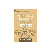 Crossway Books What Is a Healthy Church Member? (inbunden, eng)