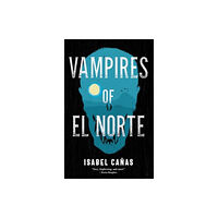 Rebellion Publishing Ltd. Vampires of El Norte (häftad, eng)