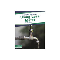 North Star Editions Helping the Environment: Using Less Water (inbunden, eng)