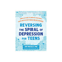 New Harbinger Publications Reversing the Spiral of Depression for Teens (häftad, eng)