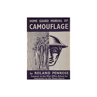 Lee Miller Archives Publishing Home Guard Manual of Camouflage (inbunden, eng)