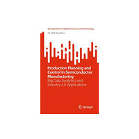 Springer International Publishing AG Production Planning and Control in Semiconductor Manufacturing (häftad, eng)